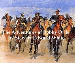 E-Book (epub) Adventures of Bobby Orde von Steward Edward White