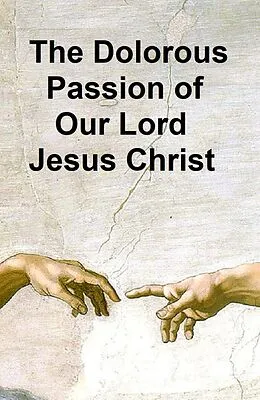 E-Book (epub) Dolorous Passion of Our Lord Jesus Christ von Anne Catherine Emmerich