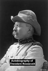 eBook (epub) Autobiography of Theodore Roosevelt de Theodore Roosevelt