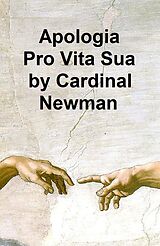 E-Book (epub) Apologia Pro Vita Sua von John Henry (Cardinal) Newman