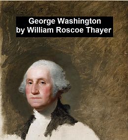 eBook (epub) George Washington de William Roscoe Thayer