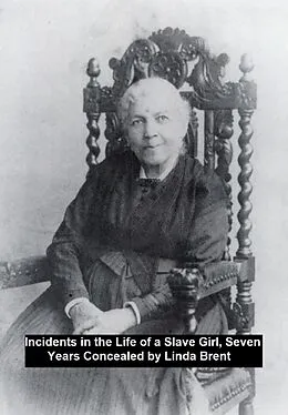 E-Book (epub) Incidents in the Life of a Slave Girl, Seven Years Concealed von Linda Brent