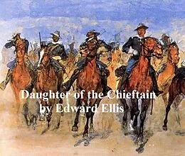 E-Book (epub) Daughter of the Chieftain von Edward Ellis