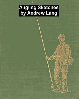 E-Book (epub) Angling Sketches von Andrew Lang