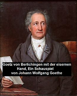 E-Book (epub) Goetz von Berlichingen mit der eisernen Hand, ein Schauspielf von Johann Wolfgang von Goethe