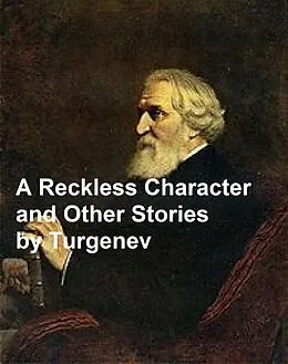 E-Book (epub) Reckless Character and Other Stories von Ivan Turgenev