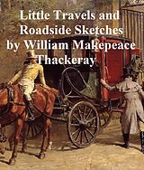 eBook (epub) Little Travels and Roadside Sketches de William Makepeace Thackeray