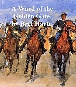 E-Book (epub) Ward of the Golden Gate von Bret Harte