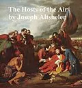 E-Book (epub) Hosts of the Air, The Story of a Quest in the Great War von Joseph Altsheler