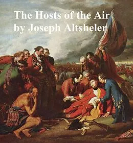 E-Book (epub) Hosts of the Air, The Story of a Quest in the Great War von Joseph Altsheler