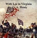 E-Book (epub) With Lee in Virginia von G. A. Henty