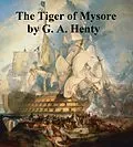 E-Book (epub) Tiger of Mysore von G. A. Henty