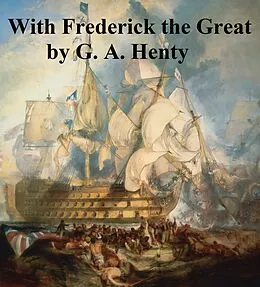 E-Book (epub) With Frederick the Great von G. A. Henty