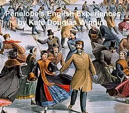 E-Book (epub) Penelope's English Experiences von Kate Douglas Wiggin