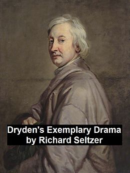 eBook (epub) Dryden's Exemplary Drama de Richard Seltzer