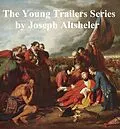 E-Book (epub) Young Trailers Series von Joseph Altsheler