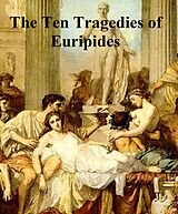 eBook (epub) Ten Tragedies of Euripides de Euripides