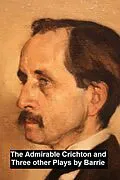 E-Book (epub) Admirable Crichton and Three Other Plays von J. M. Barrie