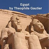 eBook (epub) Egypt de Theophile Gautier