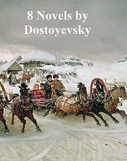 E-Book (epub) 8 Novels von Fyodor Dostoyevsky
