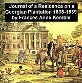 eBook (epub) Journal of a Residence on a Georgian Plantation 1838-1839 de Frances Anne Kemble