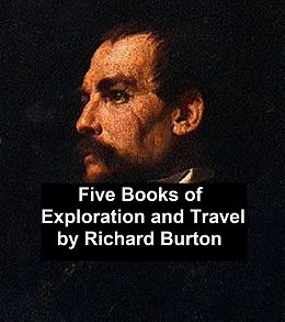 E-Book (epub) Five Books of Exploration and Travel von Richard Burton