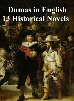 E-Book (epub) Dumas in English 13 Historical Novels von Alexandre Dumas