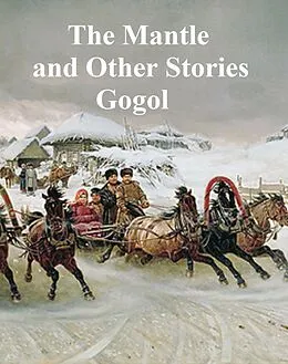 E-Book (epub) Mantle and Other Stories von Nikolai Vasilievich Gogol