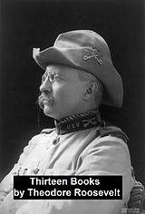 eBook (epub) Thirteen Books de Theodore Roosevelt