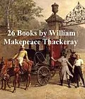 E-Book (epub) 26 Books von William Makepeace Thackeray