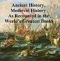 E-Book (epub) Ancient History, Mediaeval History As Recounted in the World's Greatest Books von Arthur Mee