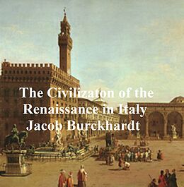 E-Book (epub) Civilization of Renaissance in Italy von Jacob Burckhardt