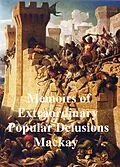 E-Book (epub) Memoirs of Extraordinary Popular Delusions von Charles Mackay