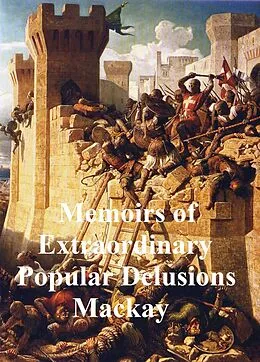 E-Book (epub) Memoirs of Extraordinary Popular Delusions von Charles Mackay
