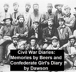 eBook (epub) Civil War Diaries: Memories by Bees and Confederate Girl's Diary de Sarah Morgan Dawson