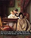 E-Book (epub) Governess Novels: Jane Eyre, Vanity Fair, The Turn of the Screw, and The Governess von Charlotte Bronte