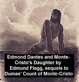 E-Book (epub) Edmond Dantes and Monte-Cristo's Daughter von Edmund Flagg