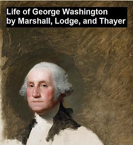 eBook (epub) Life of George Washington de Henry Cabot Lodge