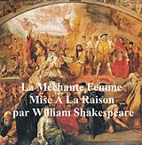eBook (epub) La Mechante Femme Mise a la Raison (The Taming of the Shrew in French) de William Shakespeare