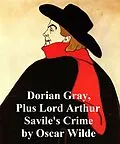 E-Book (epub) Dorian Gray, plus Lord Arthur Savile's Crime von Oscar Wilde