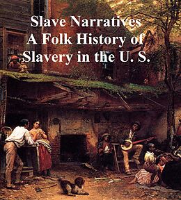 E-Book (epub) Slave Narratives von Library Of Congress