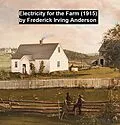 E-Book (epub) Electricity for the Farm (1915) von Frederick Irving Anderson