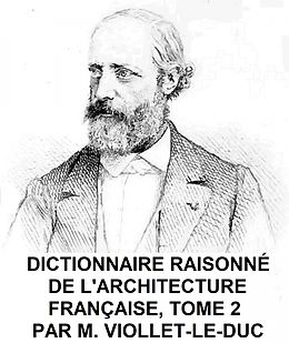 eBook (epub) Dictionnaire Raisonne de l'Architecture Francaise, Tome 2 de Viollet-Le-Duc