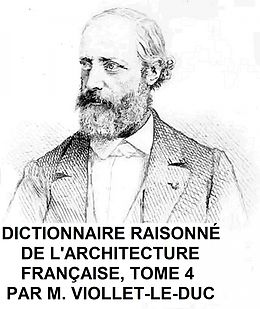 eBook (epub) Dictionnaire Raisonne de l'Architecture Francaise, Tome 4 de Viollet-Le-Duc