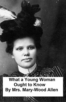 eBook (epub) What a Young Woman Ought to Know de Mrs. Mary Wood-Allen