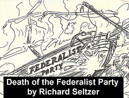 eBook (epub) Death of the Federalist Party de Richard Seltzer