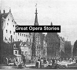 E-Book (epub) Great Opera Stories von Millicent S. Bender