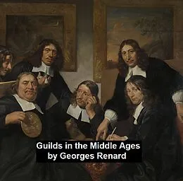 E-Book (epub) Guilds in the Middle Ages von Georges Renard