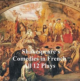 eBook (epub) Toutes les comedies de Shakespeare en Francais de William Shakespeare