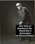 E-Book (epub) One View of America in the World War II Generation von Richard Seltzer